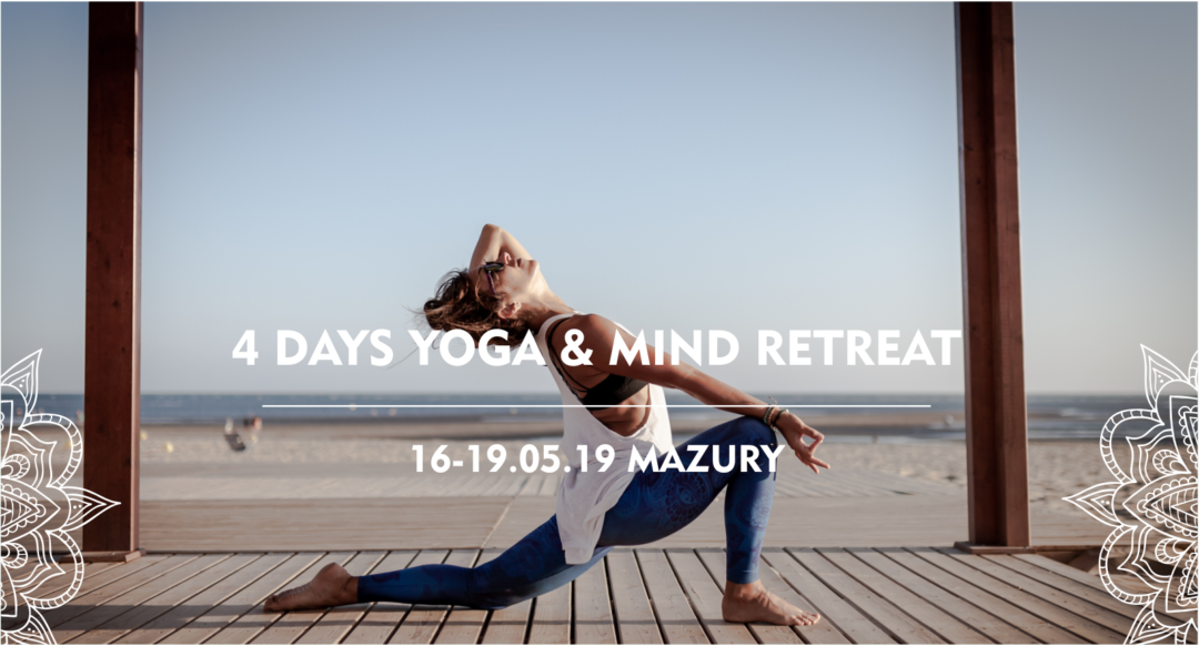 4 Days Yoga & Mind Retreat 16-19.05.19 Mazury